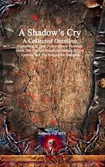 A Shadow's Cry A Collected Omnibus 