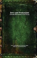 Jews and Protestants From the Reformation to the Present 