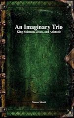 An Imaginary Trio: King Solomon, Jesus, and Aristotle 