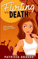 Flirting with Death (Book 1 Zara Romano Mystery Series)