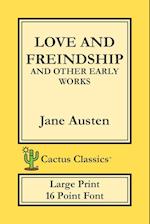 Love and Freindship and other Early Works (Cactus Classics Large Print)