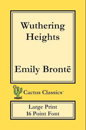 Wuthering Heights (Cactus Classics Large Print)
