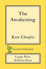 The Awakening (Cactus Classics Large Print): 16 Point Font; Large Text; Large Type 
