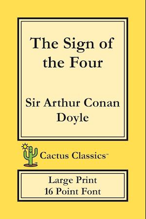 The Sign of the Four (Cactus Classics Large Print)