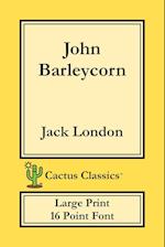 John Barleycorn (Cactus Classics Large Print)