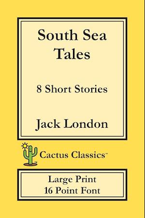South Sea Tales (Cactus Classics Large Print)