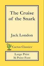 The Cruise of the Snark (Cactus Classics Large Print)