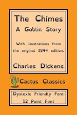 The Chimes (Cactus Classics Dyslexic Friendly Font)