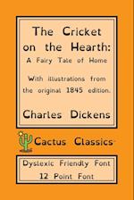 The Cricket on the Hearth (Cactus Classics Dyslexic Friendly Font)