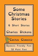 Some Christmas Stories (Cactus Classics Dyslexic Friendly Font)