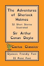 The Adventures of Sherlock Holmes (Cactus Classics Dyslexic Friendly Font)