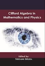 Clifford Algebra in Mathematics and Physics