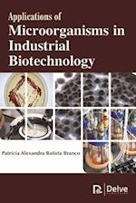 Applications of Microorganisms in Industrial Biotechnology