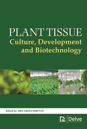 Plant Tissue Culture, Development and Biotechnology