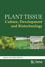 Plant Tissue Culture, Development and Biotechnology