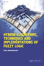 Hybrid Algorithms, Techniques and Implementations of Fuzzy Logic