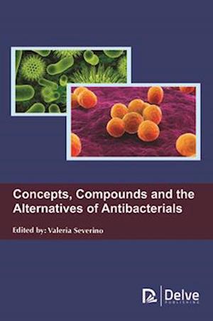 Concepts, Compounds and the Alternatives of Antibacterials