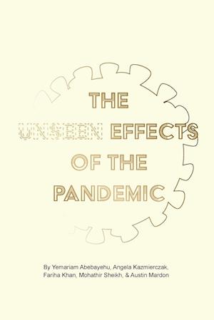 The Unseen Effects of the Pandemic