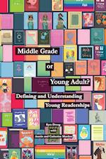 Middle Grade or Young Adult? Defining and Understanding Young Readerships 