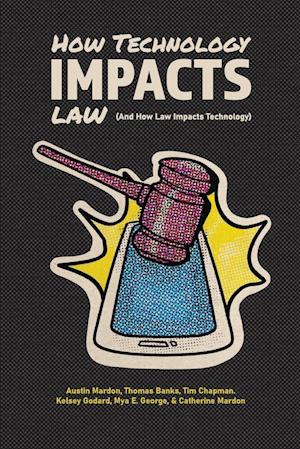 How Technology Impacts Law (And How Law Impacts Technology)