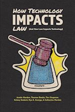 How Technology Impacts Law (And How Law Impacts Technology) 
