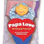 Papa Love: The Story of the True Love 