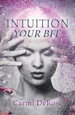 Intuition Your Bff