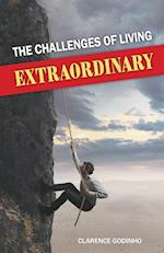 The Challenges of Living Extraordinary