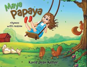 Maya Papaya: rhymes with reason