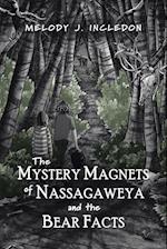 The Mystery Magnets of Nassagaweya and the Bear Facts 