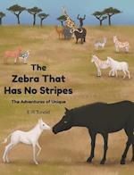 The Zebra That Has No Stripes: The Adventures of Unique 