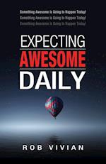Expecting Awesome Daily