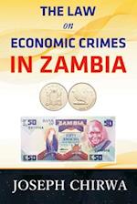 The Law On Economic Crimes In Zambia: A Concise Guide 