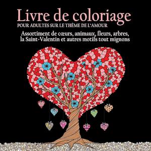 Livre de Coloriage pour Adultes sur le Theme de L'amour