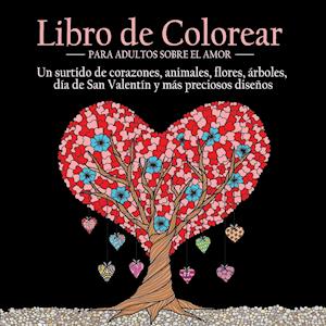 Libro de Colorear Para Adultos Sobre El Amor