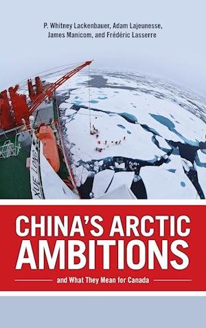 China's Arctic Ambitions and What They Mean for Canada