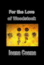 For the Love of Woodstock 