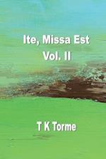 Ite, Missa Est - Vol. II