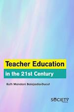 Teacher Education in the 21st Century