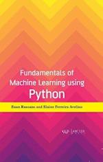 Fundamentals of Machine Learning Using Python