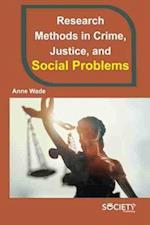 Research Methods in Crime, Justice, and Social Problems
