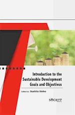 Introduction to the Sustainable Development Goals and Objectives