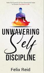 Unwavering Self-Discipline