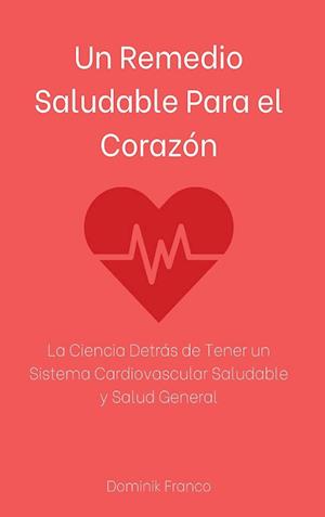 Un Remedio Saludable Para el Corazón