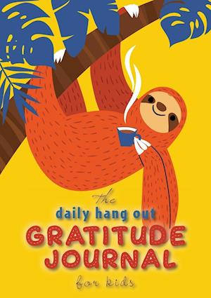 The Daily Hang Out Gratitude Journal for Kids (A5 - 5.8 x 8.3 inch)