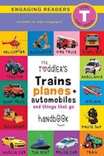 The Toddler's Trains, Planes, and Automobiles and Things That Go Handbook