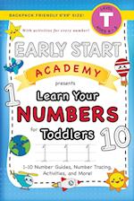 Early Start Academy, Learn Your Numbers for Toddlers: (Ages 3-4) 1-10 Number Guides, Number Tracing, Activities, and More! (Backpack Friendly 6"x9" Si