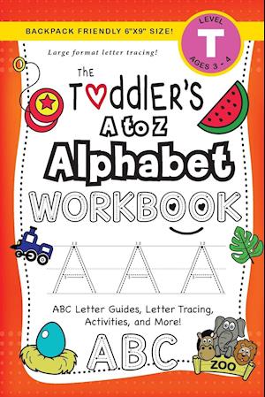 The Toddler's A to Z Alphabet Workbook