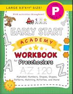 Early Start Academy Workbook for Preschoolers: (Ages 4-5) Alphabet, Numbers, Shapes, Sizes, Patterns, Matching, Activities, and More! (Large 8.5"x11"