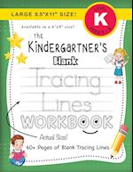 The Kindergartner's Blank Tracing Lines Workbook (Large 8.5"x11" Size!) 